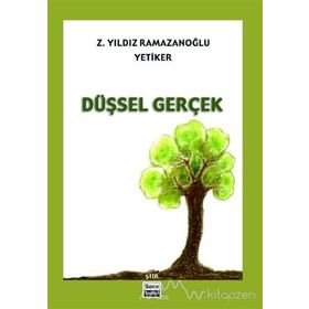 Düşsel Gerçek - Z. Yıldız Yetiker Ramazanoğlu