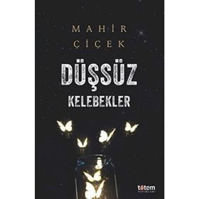 Düşsüz Kelebekler Mahir Çiçek