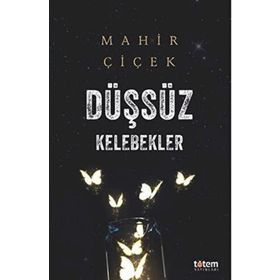 Düşsüz Kelebekler Mahir Çiçek