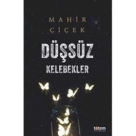 Düşsüz Kelebekler Mahir Çiçek
