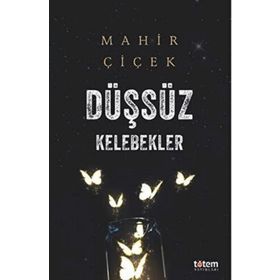 Düşsüz Kelebekler Mahir Çiçek