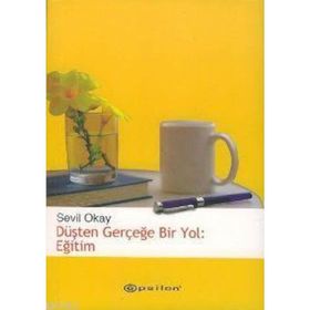 Düşten Gerçeğe Bir Yol Eğitim - Sevil Okay