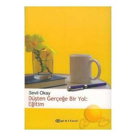 Düşten Gerçeğe Bir Yol Eğitim - Sevil Okay