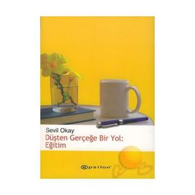 Düşten Gerçeğe Bir Yol Eğitim - Sevil Okay