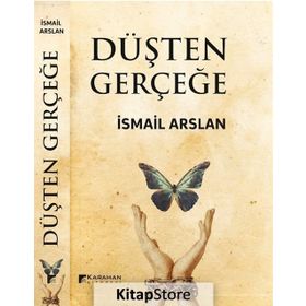 Düşten Gerçeğe - İsmail Arslan