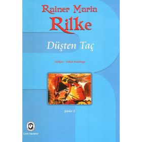 DÜŞTEN TAÇ - RAINER MARIA RILKE