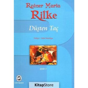DÜŞTEN TAÇ - RAINER MARIA RILKE