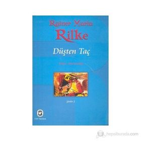 DÜŞTEN TAÇ - RAINER MARIA RILKE
