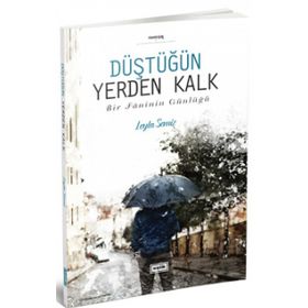 Düştüğün Yerden Kalk - Leyla Semiz