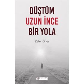 Düştüm Uzun İnce Bir Yola - Zafer Öner