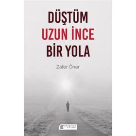 Düştüm Uzun İnce Bir Yola - Zafer Öner
