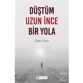 Düştüm Uzun İnce Bir Yola - Zafer Öner