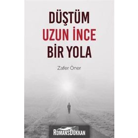 Düştüm Uzun İnce Bir Yola - Zafer Öner