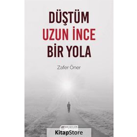 Düştüm Uzun İnce Bir Yola - Zafer Öner