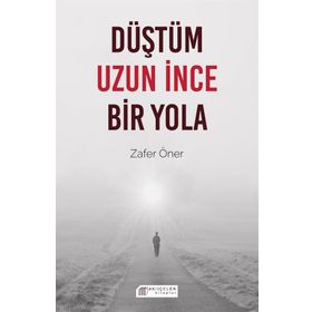 Düştüm Uzun İnce Bir Yola - Zafer Öner