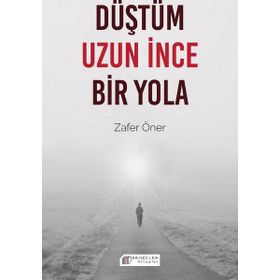 Düştüm Uzun İnce Bir Yola - Zafer Öner