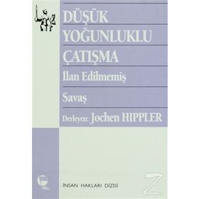 DÜŞÜK YOĞUNLUKLU ÇATIŞMA İLAN EDİLMEMİŞ SAVAŞ - İLHAN EDİLMEMİŞ