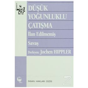 DÜŞÜK YOĞUNLUKLU ÇATIŞMA İLAN EDİLMEMİŞ SAVAŞ - İLHAN EDİLMEMİŞ