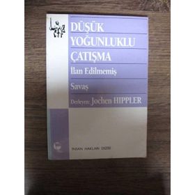 DÜŞÜK YOĞUNLUKLU ÇATIŞMA İLAN EDİLMEMİŞ SAVAŞ - İLHAN EDİLMEMİŞ
