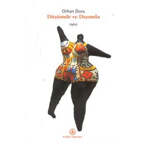 Düşümde ve Dışımda Orhan Duru