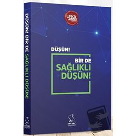 Düşün! Bir de Sağlıklı Düşün! - Server Yayınları