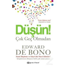 Düşün Çok Geç Olmadan - Edward De Bono