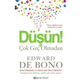 Düşün Çok Geç Olmadan - Edward De Bono