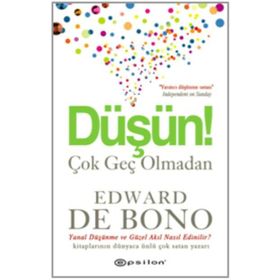 Düşün Çok Geç Olmadan - Edward De Bono