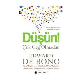 Düşün Çok Geç Olmadan - Edward De Bono