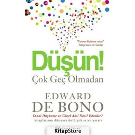 Düşün Çok Geç Olmadan - Edward De Bono