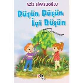 DÜŞÜN DÜŞÜN İYI DÜŞÜN - AZIZ SIVASLIOĞLU