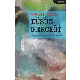 Düşün Gerçeği - Ahmet Özer