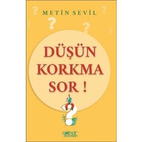 Düşün Korkma Sor Metin Sevil - Gülnar Yayınları