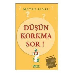 Düşün Korkma Sor Metin Sevil - Gülnar Yayınları