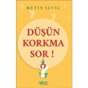 Düşün Korkma Sor Metin Sevil - Gülnar Yayınları