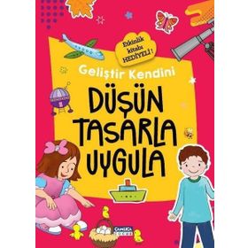 Düşün Tasarla Uygula - Çamlıca Çocuk Yayınları