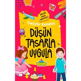 Düşün Tasarla Uygula - Çamlıca Çocuk Yayınları