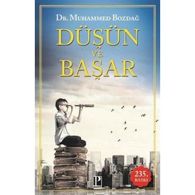 Düşün ve Başar-Dr.Muhammet Bozdağ-Pozitif Yayınları