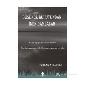 DÜŞÜNCE BULUTUNDAN İNEN DAMLALAR - FURKAN ATASEVEN