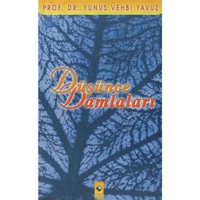 DÜŞÜNCE DAMLALARI - YUNUS VEHBI YAVUZ