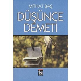 DÜŞÜNCE DEMETI - MITHAT BAŞ