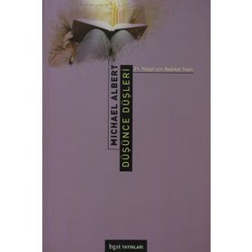 Düşünce Düşleri 21. Yüzyıl için Radikal Teori - Michael Albert
