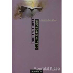 DÜŞÜNCE DÜŞLERİ - MICHAEL ALBERT