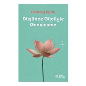 Düşünce Gücüyle Gençleşme - Georgiy Sytin
