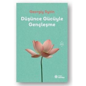 Düşünce Gücüyle Gençleşme - Georgiy Sytin