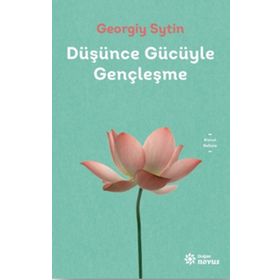 Düşünce Gücüyle Gençleşme - Georgiy Sytin