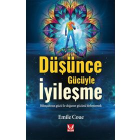 Düşünce Gücüyle İyileşme - Emile Coue