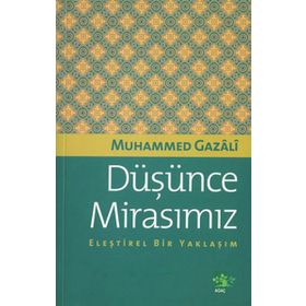 DÜŞÜNCE MİRASIMIZ ELEŞTİREL BIR YAKLAŞIM - MUHAMMED GAZALI