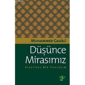 DÜŞÜNCE MİRASIMIZ ELEŞTİREL BIR YAKLAŞIM - MUHAMMED GAZALI