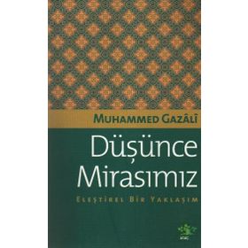 DÜŞÜNCE MİRASIMIZ ELEŞTİREL BIR YAKLAŞIM - MUHAMMED GAZALI
